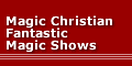 Magic Christian-Fantastic Magic Shows